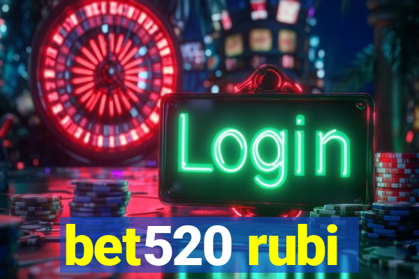 bet520 rubi